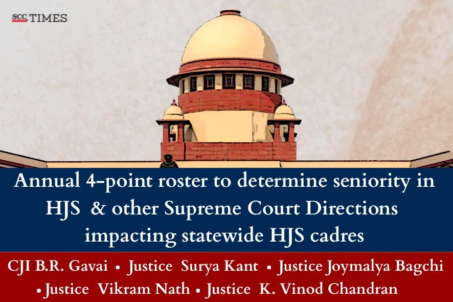 Annual 4-point roster to determine seniority in HJS; This & other Supreme Court Directions impacting statewide HJS cadres