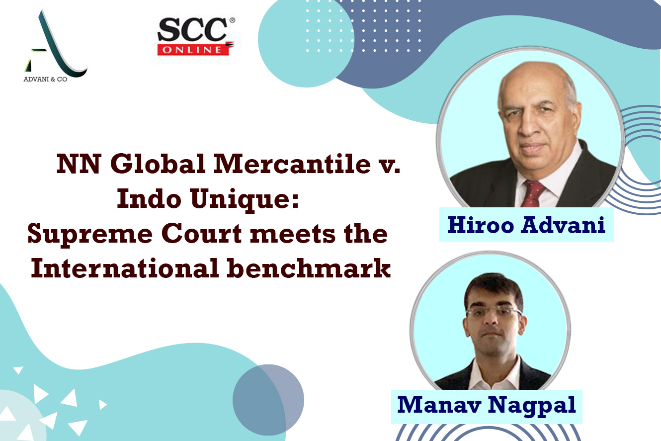 N.N. Global Mercantile v. Indo Unique Supreme Court meets the international Benchmark